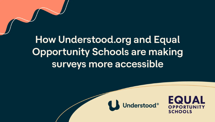 Equal Opportunity Schools and Understood.org partnership on improving accessibility of student surveys
